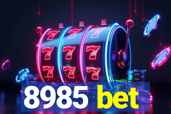 8985 bet