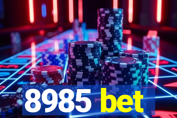 8985 bet