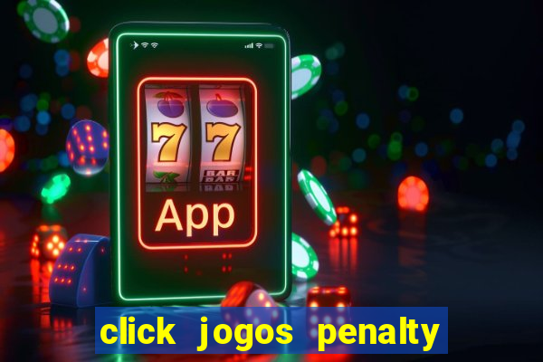 click jogos penalty fever brasil