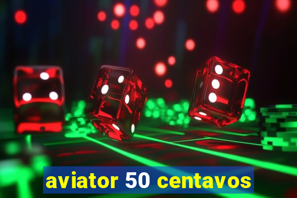 aviator 50 centavos