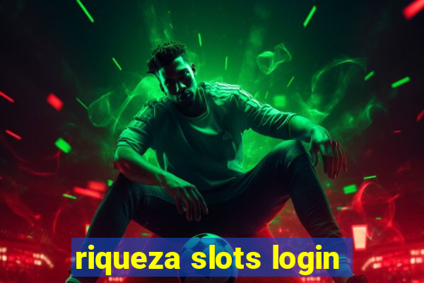 riqueza slots login