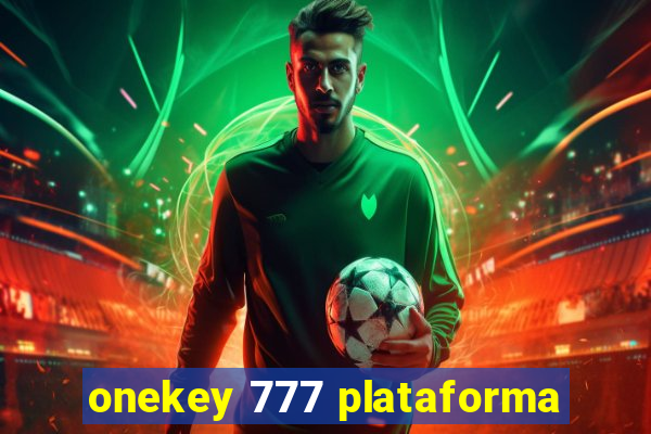 onekey 777 plataforma
