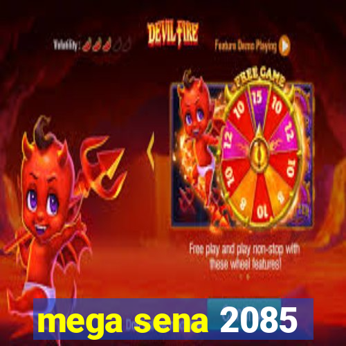 mega sena 2085