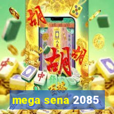 mega sena 2085