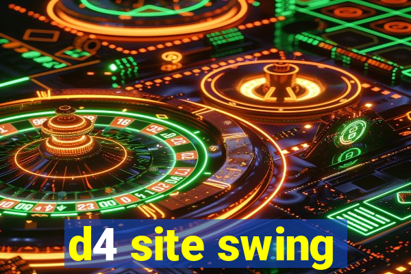 d4 site swing