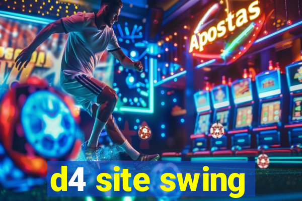 d4 site swing