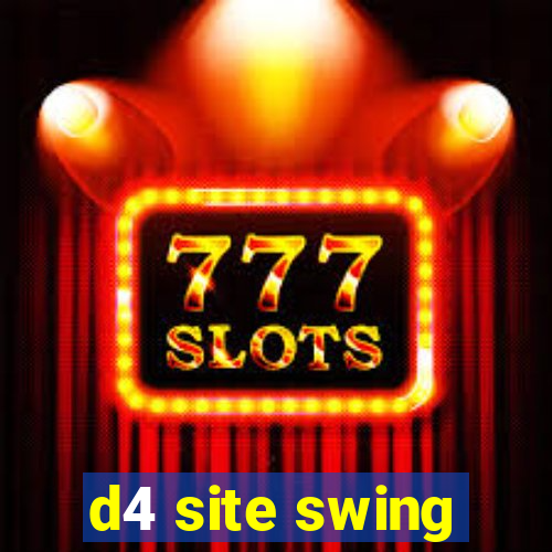 d4 site swing