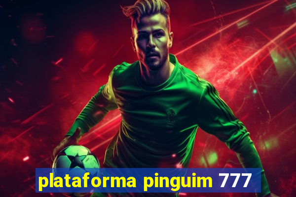 plataforma pinguim 777