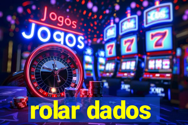 rolar dados