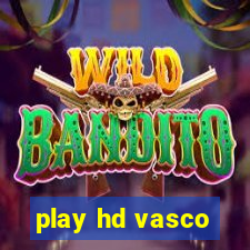 play hd vasco