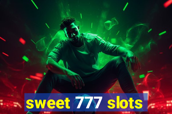 sweet 777 slots