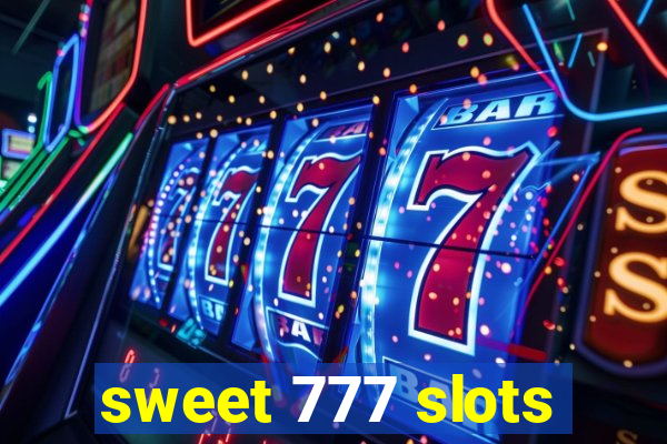 sweet 777 slots