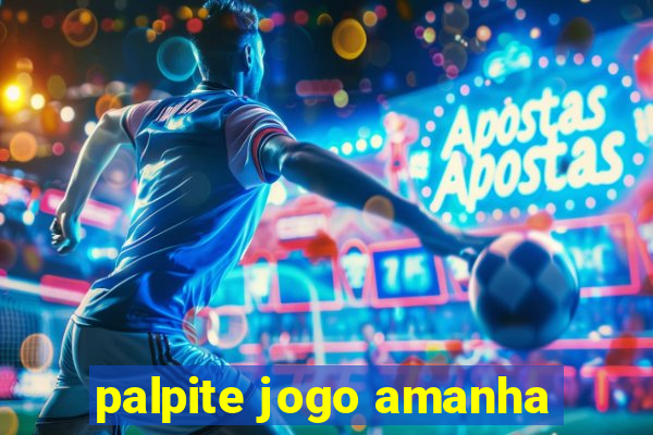 palpite jogo amanha