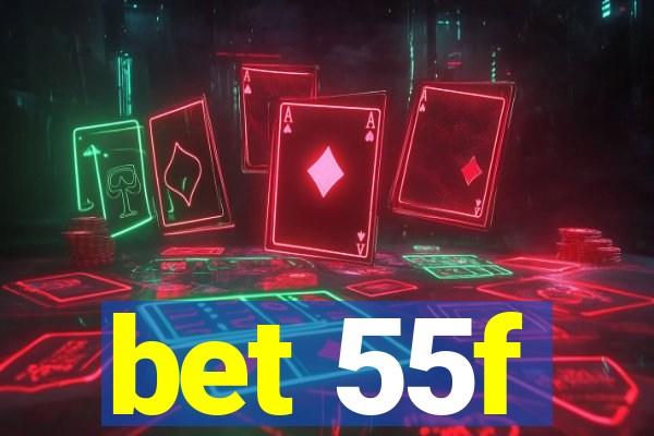 bet 55f