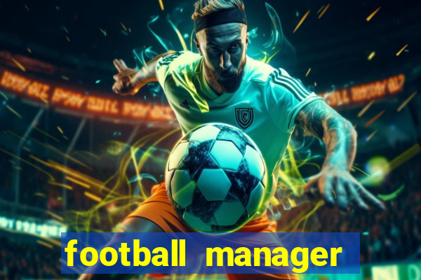 football manager 2019 fm scout