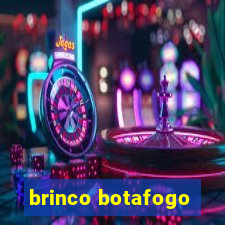 brinco botafogo