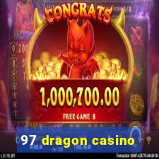 97 dragon casino