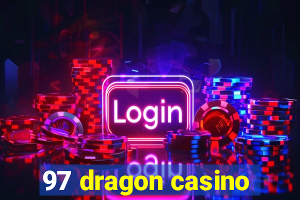 97 dragon casino