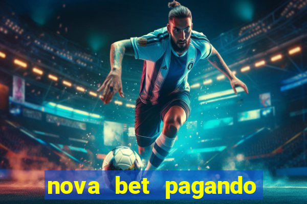 nova bet pagando no cadastro