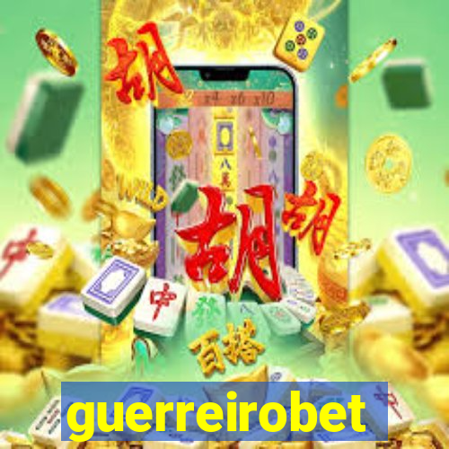 guerreirobet