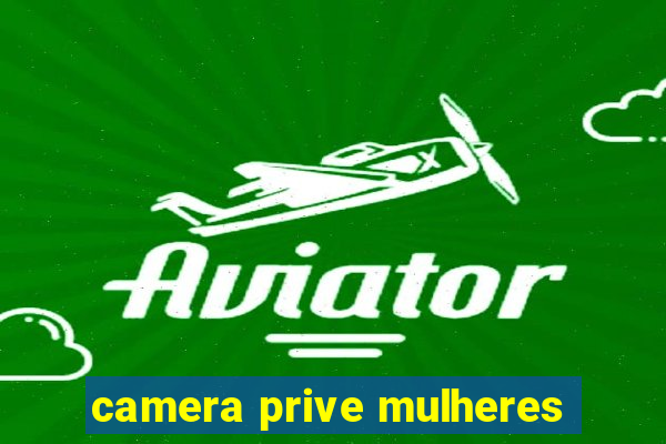 camera prive mulheres