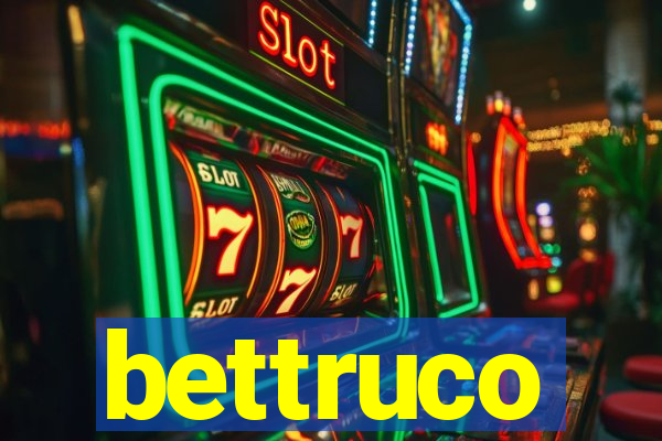 bettruco