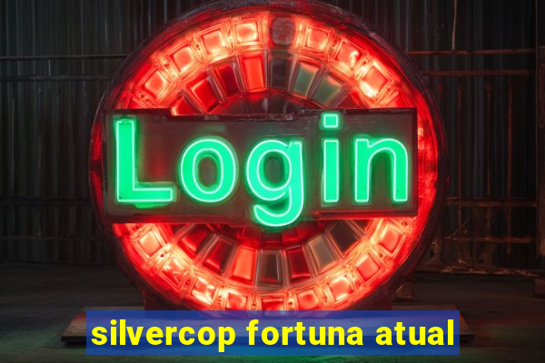 silvercop fortuna atual