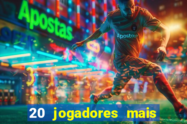 20 jogadores mais ricos do mundo