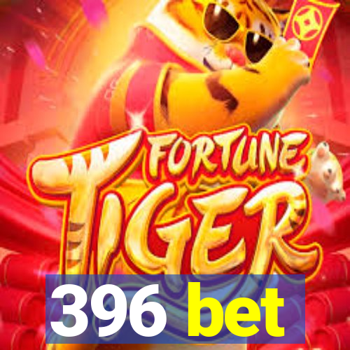 396 bet