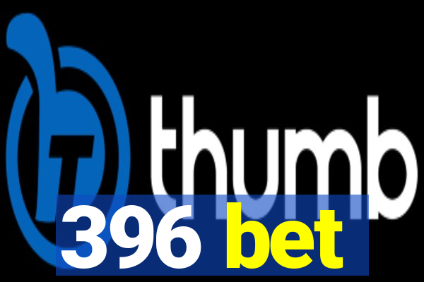 396 bet