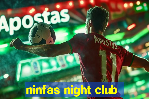 ninfas night club