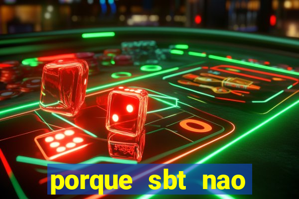 porque sbt nao pega na tv digital
