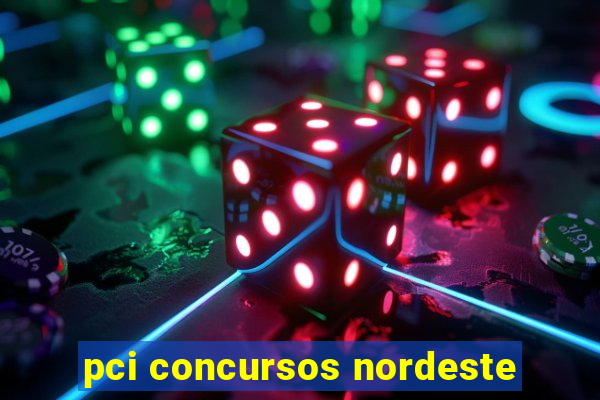 pci concursos nordeste