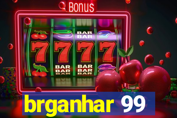 brganhar 99