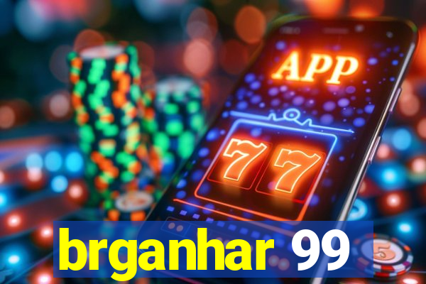 brganhar 99