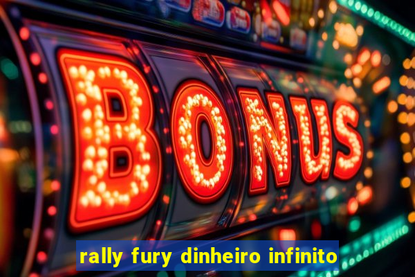 rally fury dinheiro infinito