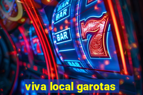 viva local garotas