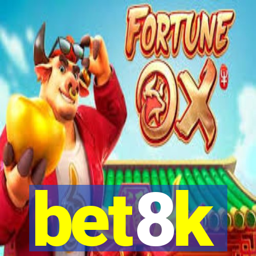 bet8k