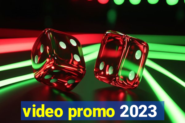 video promo 2023