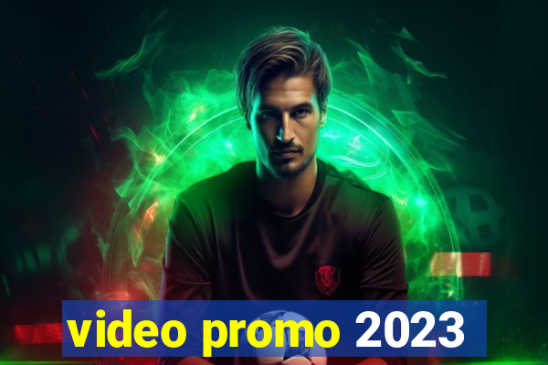 video promo 2023