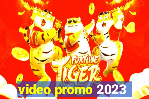 video promo 2023