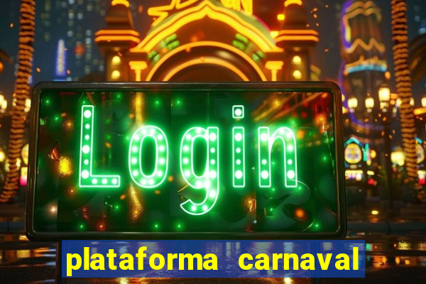 plataforma carnaval de ouro