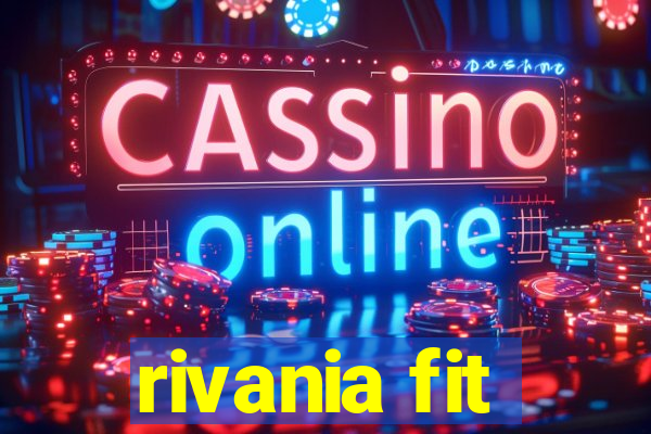 rivania fit