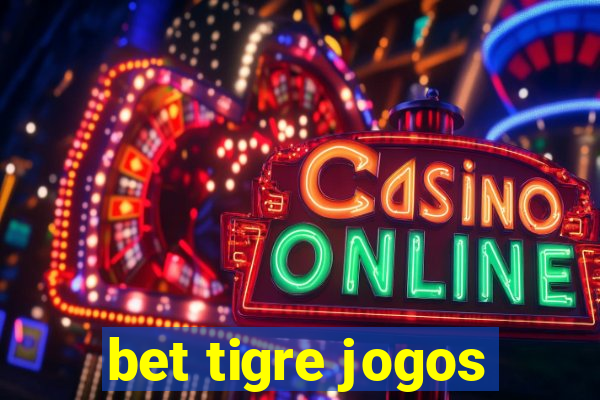 bet tigre jogos