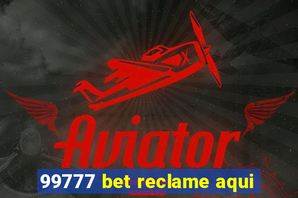 99777 bet reclame aqui