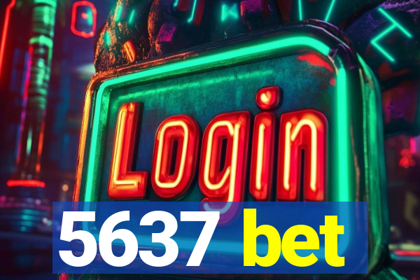 5637 bet