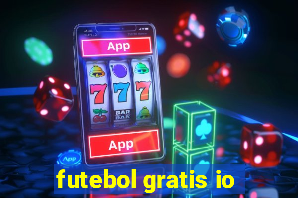 futebol gratis io