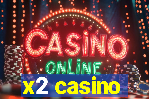 x2 casino