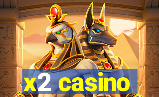 x2 casino