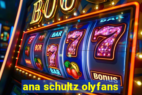 ana schultz olyfans